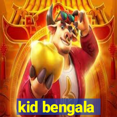 kid bengala